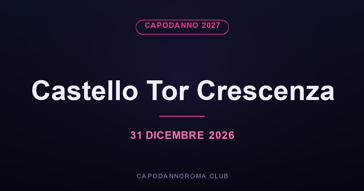 Capodanno Castello Tor Crescenza