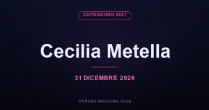 Capodanno 2027 al Ristorante Cecilia Metella: Cena e Djset sull’Appia Antica