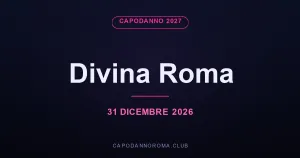 Capodanno 2027 Discoteca Divina Roma