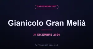 Capodanno al Gianicolo: Eleganza e Fascino al Gran Melià Hotel