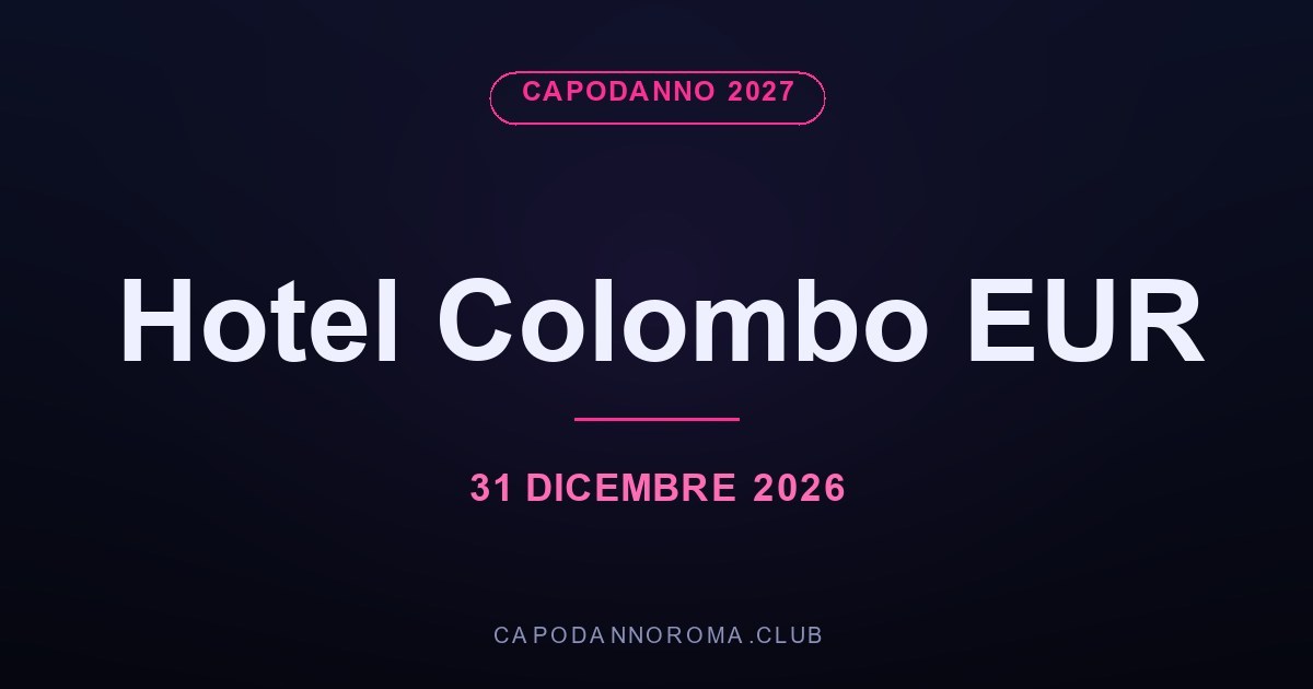 ColossEur: Capodanno Hotel Colombo 2027