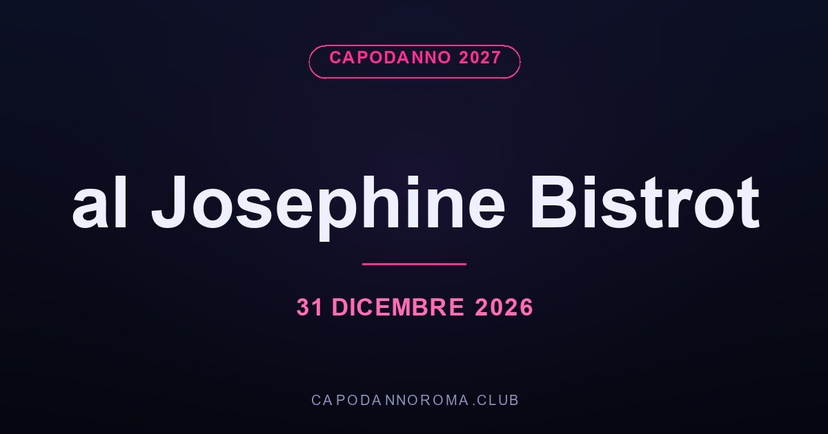 Capodanno 2027 al Josephine Bistrot, via Bissolati