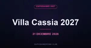 Capodanno Villa Cassia 2027, Roma Nord: cena di gala e dj set