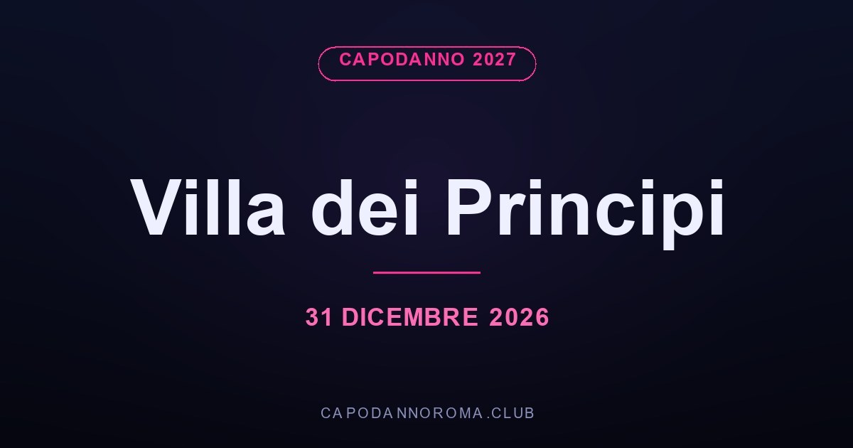 Capodanno 2027 Villa dei Principi Cerveteri