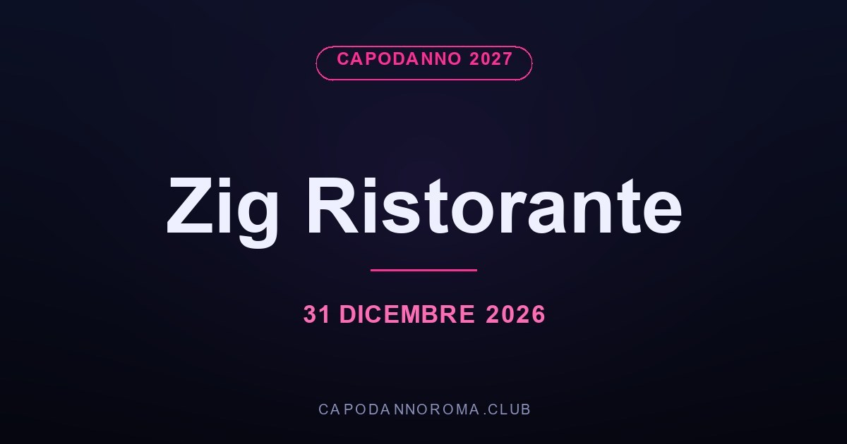Capodanno 2027 da Zig a Roma Prati
