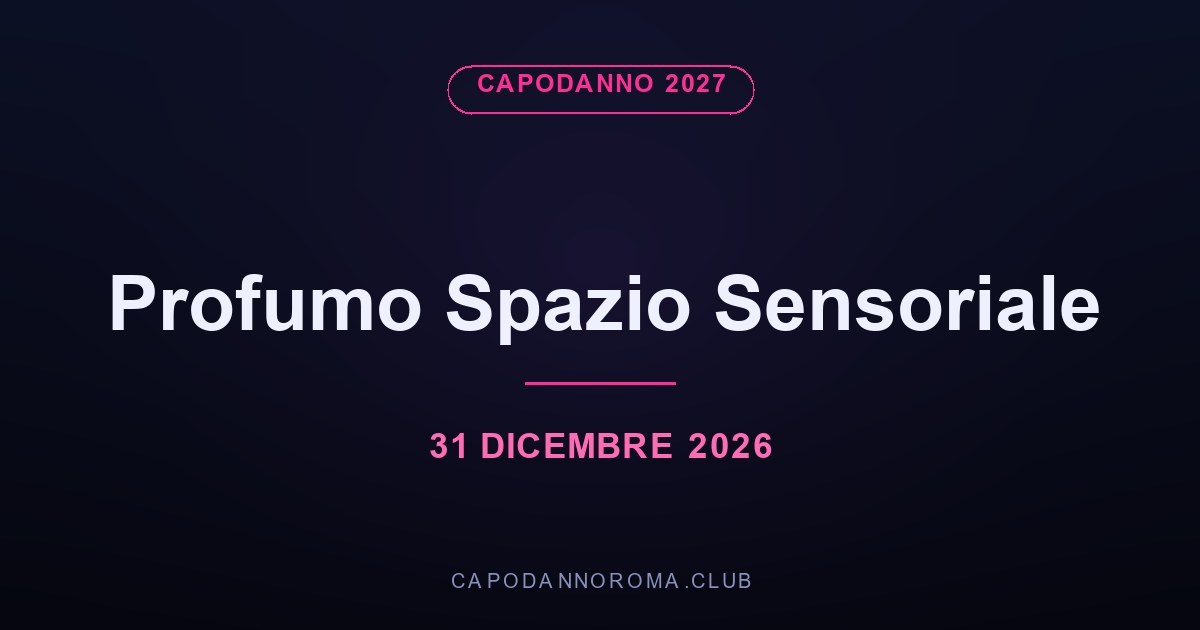 Capodanno 2027 Profumo Spazio Sensoriale